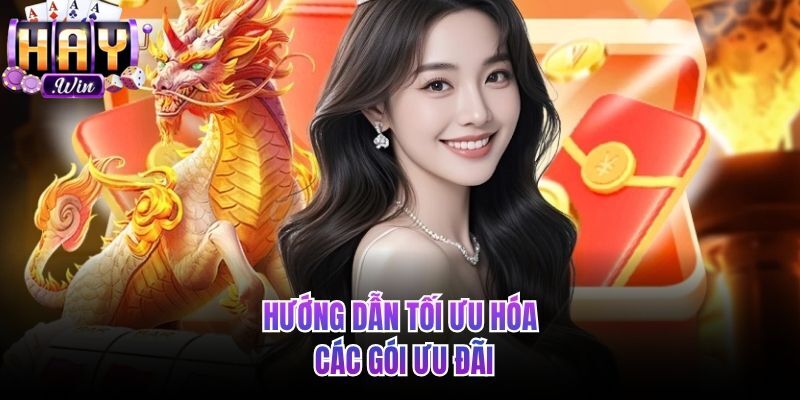 Hướng dẫn tối ưu hóa các Khuyến mãi HAYWIN