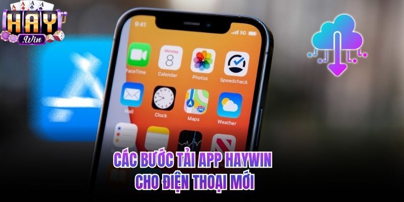 Các bước tải app HAYWIN dành cho điện thoại